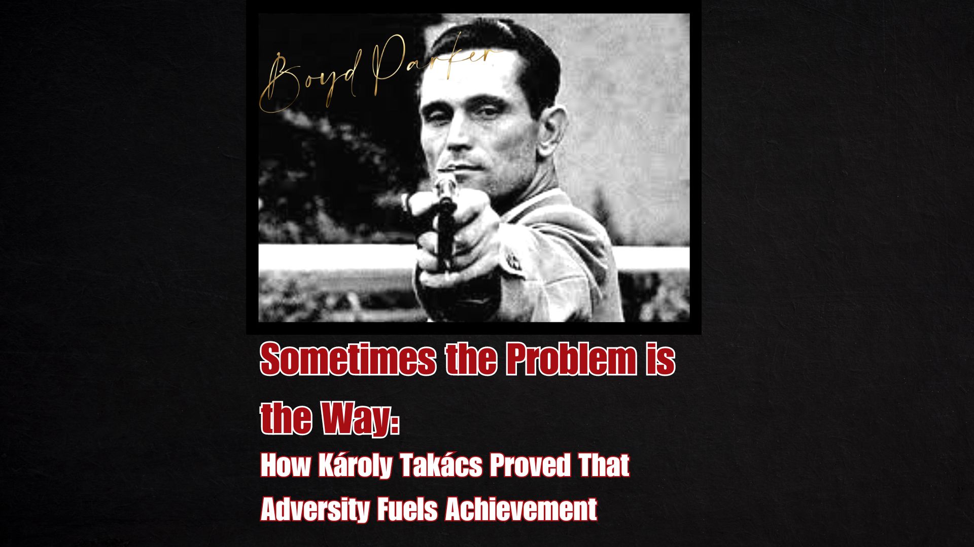 Károly Takács demonstrating resilience by overcoming adversity to achieve Olympic success