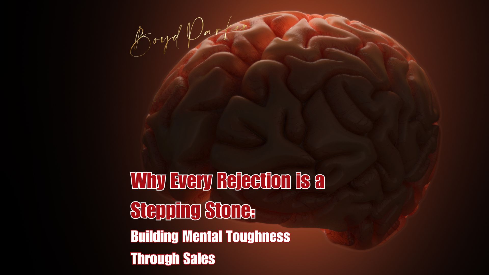 Transforming Rejection in Sales into Mental Toughness
